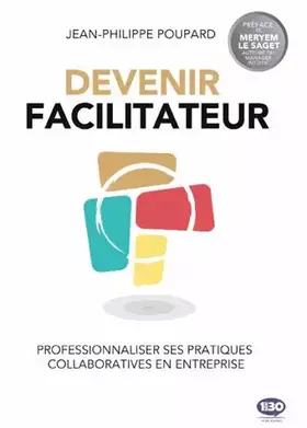 Couverture du produit · Devenir facilitateur : Professionnaliser ses pratiques collaboratives en entreprise