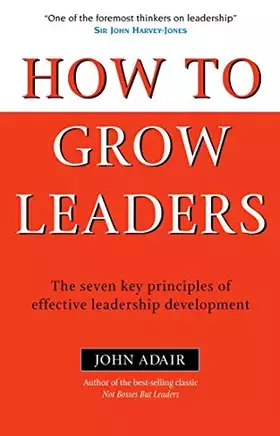 Couverture du produit · How to Grow Leaders: The Seven Key Principles of Effective Leadership Development