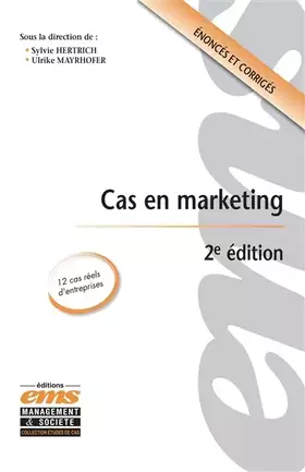 Couverture du produit · Cas en marketing - 2e édition: 12 cas réels d'entreprises. Enoncés et corrigés.