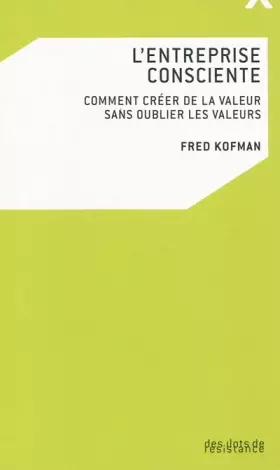 Couverture du produit · L'entreprise consciente : Comment créer de la valeur sans oublier les valeurs