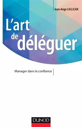 Couverture du produit · L'art de déléguer - Manager dans la confiance