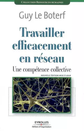 Couverture du produit · Travailler efficacement en réseau : Une compétence collective