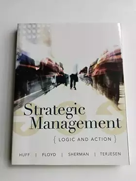 Couverture du produit · Strategic Management: Logic and Action