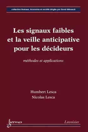 Couverture du produit · Les signaux faibles et la veille anticipative pour les décideurs : méthodes et applications: Méthodes et applications