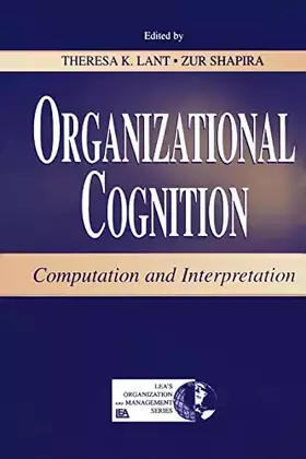Couverture du produit · Organizational Cognition: Computation and Interpretation (Organization and Management Series)