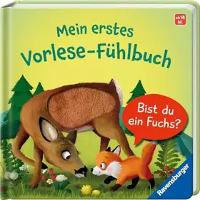 Couverture du produit · Mein erstes Vorlese-Fühlbuch: Bist du ein Fuchs? Eine erste Geschichte mit Fühlteilen für Kinder ab 18 Monaten, Kinderbuch