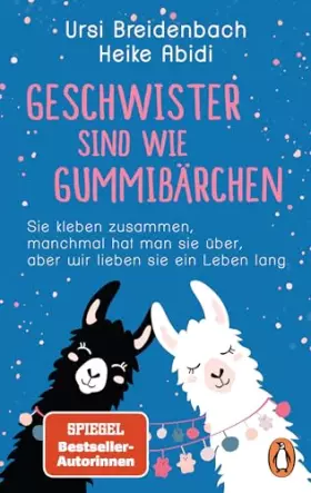 Couverture du produit · Geschwister sind wie Gummibärchen: Sie kleben zusammen, manchmal hat man sie über, aber wir lieben sie ein Leben lang - Das Ges