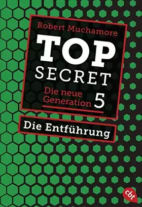 Couverture du produit · Top Secret. Die Entführung: Die neue Generation 5 (Top Secret - Die neue Generation (Serie), Band 5)