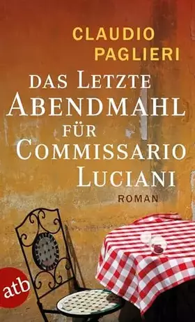 Couverture du produit · Das letzte Abendmahl für Commissario Luciani: Roman (Commissario Luciani ermittelt, Band 5)