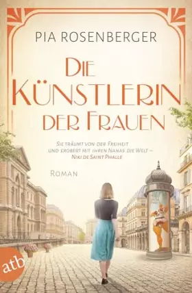 Couverture du produit · Die Künstlerin der Frauen: Sie träumt von der Freiheit und erobert mit ihren Nanas die Welt – Niki de Saint Phalle (Mutige Frau