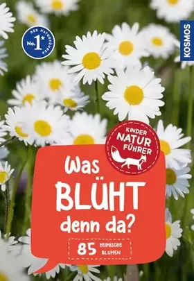 Couverture du produit · Was blüht denn da? Kindernaturführer: 85 heimische Blumen