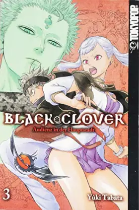 Couverture du produit · Black Clover 03: Audienz in der Hauptstadt