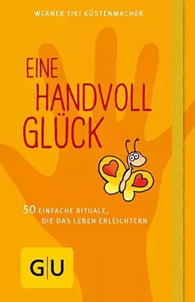Couverture du produit · Eine Handvoll Glück: 50 einfache Rituale, die das Leben erleichtern