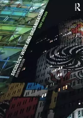 Couverture du produit · Sociology, Work and Organisation: Seventh Edition