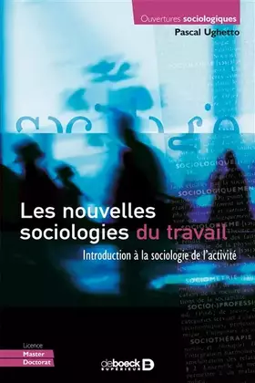Couverture du produit · Les nouvelles sociologies du travail: Introduction à la sociologie de l'activité