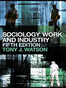 Couverture du produit · Sociology, Work and Industry: Fifth edition