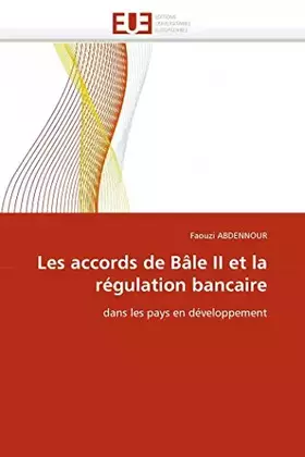 Couverture du produit · Les accords de Bâle II et la régulation bancaire: dans les pays en développement (Omn.Univ.Europ.) (French Edition)