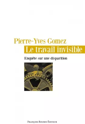 Couverture du produit · Le travail invisible : Enquête sur une disparition