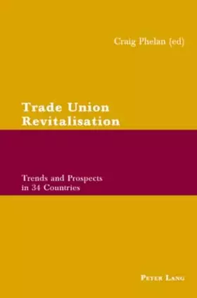 Couverture du produit · Trade Union Revitalisation: Trends and Prospects in 34 Countries