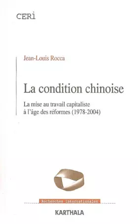 Couverture du produit · La Condition chinoise : Capitalisme, mise au travail et résistances dans la Chine des réformes