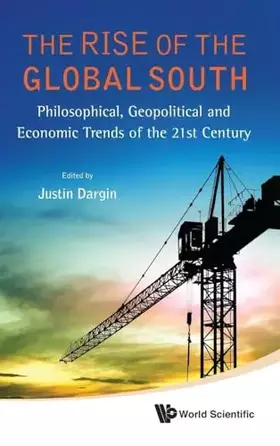 Couverture du produit · RISE OF THE GLOBAL SOUTH, THE: PHILOSOPHICAL, GEOPOLITICAL AND ECONOMIC TRENDS OF THE 21ST CENTURY