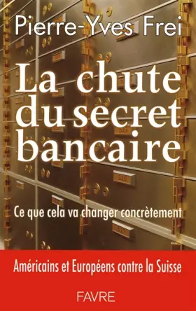 Couverture du produit · LA CHUTE DU SECRET BANCAIRE
