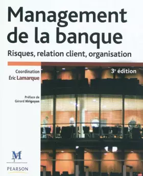 Couverture du produit · Management de la banque 3e édition : Risques, relation client, organisation