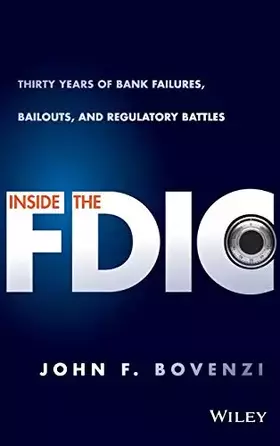 Couverture du produit · Inside the FDIC: Thirty Years of Bank Failures, Bailouts, and Regulatory Battles