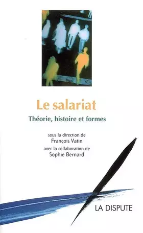 Couverture du produit · Le salariat : théorie, histoire et formes