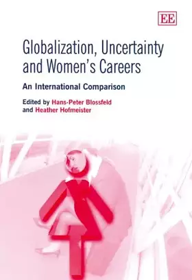 Couverture du produit · Globalization, Uncertainty and Women’s Careers: An International Comparison