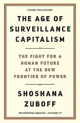 Couverture du produit · The Age of Surveillance Capitalism: The Fight for a Human Future at the New Frontier of Power: Barack Obama's Books of 2019