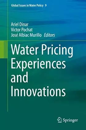 Couverture du produit · Water Pricing Experiences and Innovations (Global Issues in Water Policy, 9, Band 9)