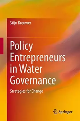 Couverture du produit · Policy Entrepreneurs in Water Governance: Strategies for Change