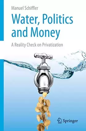Couverture du produit · Water, Politics and Money: A Reality Check on Privatization