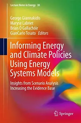 Couverture du produit · Informing Energy and Climate Policies Using Energy Systems Models: Insights from Scenario Analysis Increasing the Evidence Base