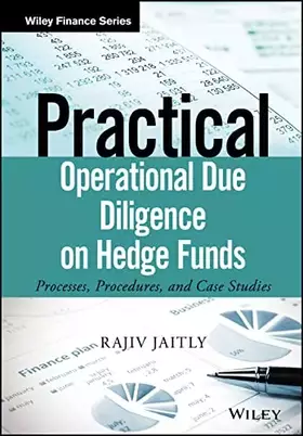Couverture du produit · Practical Operational Due Diligence on Hedge Funds: Processes, Procedures, and Case Studies (The Wiley Finance Series)