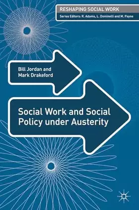 Couverture du produit · Social Work and Social Policy under Austerity (Reshaping Social Work)