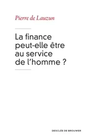 Couverture du produit · La finance peut-elle être au service de l'homme ?