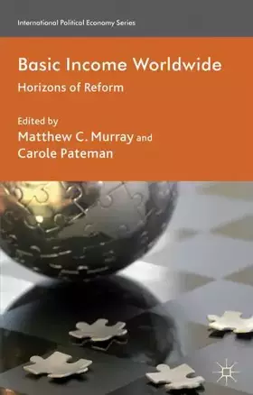 Couverture du produit · Basic Income Worldwide: Horizons of Reform (International Political Economy Series)