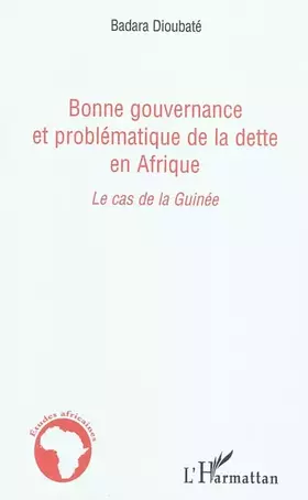 Couverture du produit · Bonne gouvernance et problématique de la dette en Afrique: Le cas de la Guinée