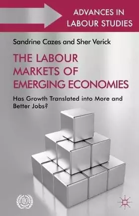 Couverture du produit · The Labour Markets of Emerging Economies: Has Growth Translated into More and Better Jobs? (Advances in Labour Studies)