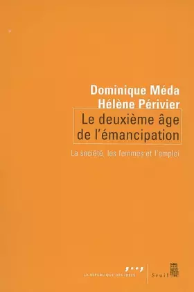 Couverture du produit · Le Deuxième Âge de l'émancipation. La société, les femmes et l'emploi