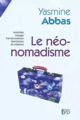 Couverture du produit · Le néo-nomadisme. Mobilités, partage, transformations identitaires et urbaines