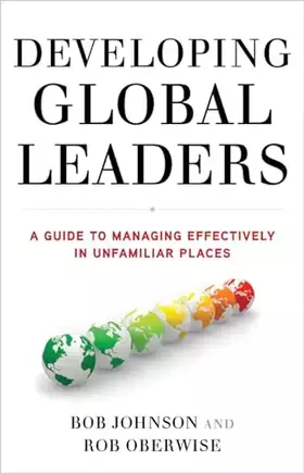 Couverture du produit · Developing Global Leaders: A Guide to Managing Effectively in Unfamiliar Places