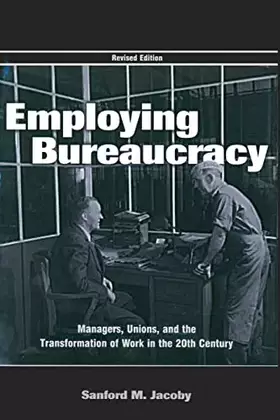 Couverture du produit · Employing Bureaucracy (Organization and Management Series)