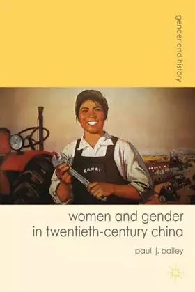Couverture du produit · Women and Gender in Twentieth-Century China (Gender and History, 23)