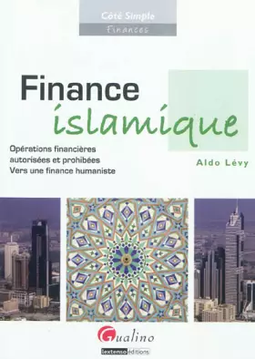 Couverture du produit · Finance islamique. Opérations financières autorisées et prohibées - Vers une finance humaniste.