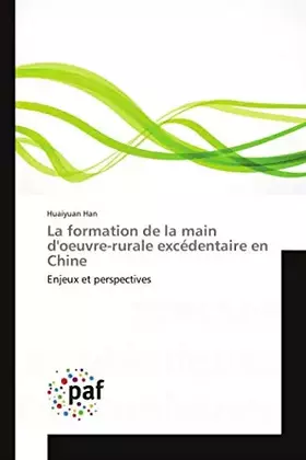 Couverture du produit · La formation de la main d'oeuvre-rurale excédentaire en Chine: Enjeux et perspectives (Omn.Pres.Franc.)