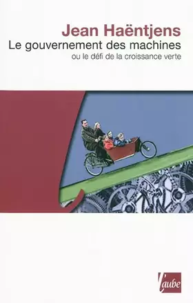 Couverture du produit · Le Gouvernement des machines, ou le défi de la croissance verte
