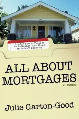 Couverture du produit · All About Mortgages: Insider Tips to Finance or Refinance Your Home in Today's Economy